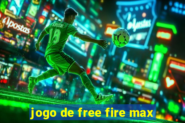 jogo de free fire max